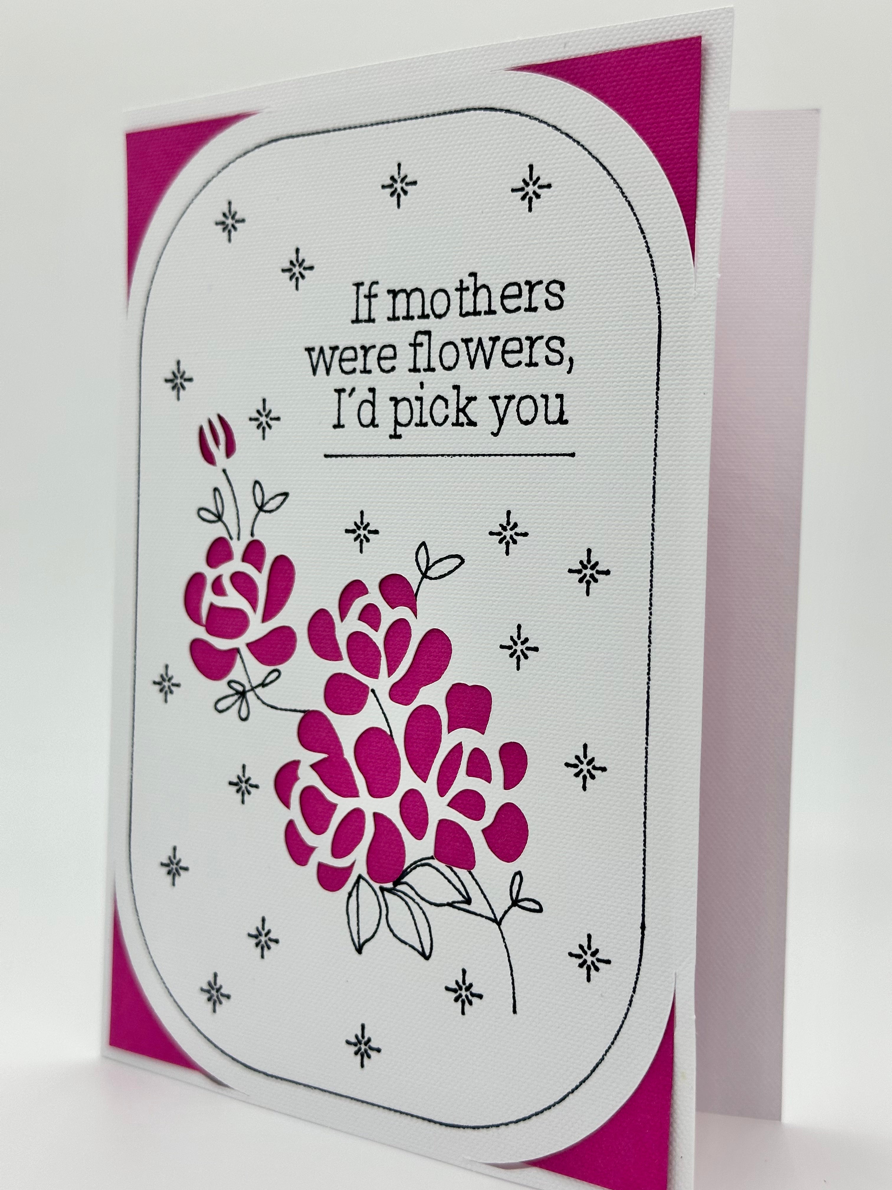 Mother Day Card | If mothers were flowers