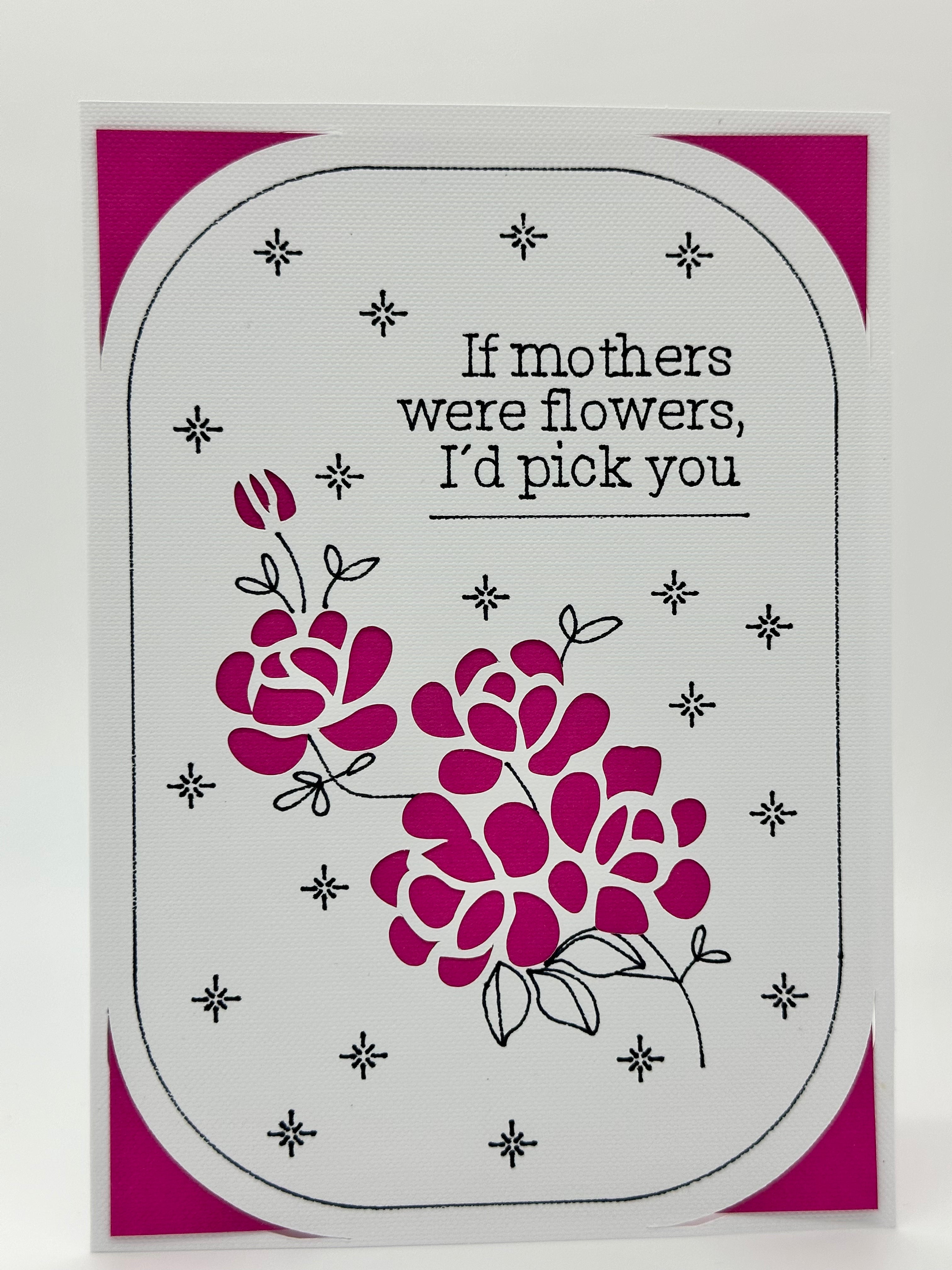 Mother Day Card | If mothers were flowers